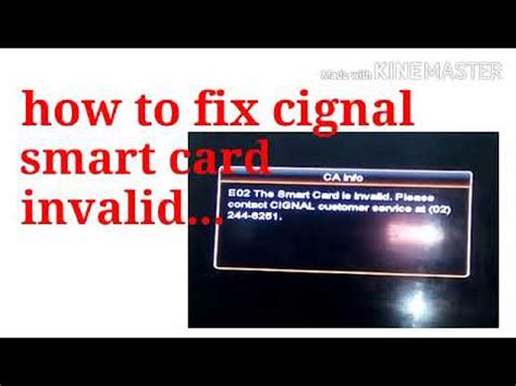 how to fix cignal E02 smart card invalidonly.. 